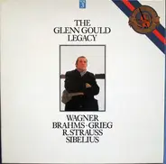 Wagner/ Brahms / Grieg / R. Strauss / Sibelius / Glenn Gould - The Glenn Gould Legacy, Vol. 3 - Wagner, Brahms, Grieg, R. Strauss, Sibelius