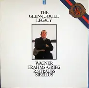 Wagner/ Brahms / Grieg / R. Strauss / Sibelius / Glenn Gould - The Glenn Gould Legacy, Vol. 3 - Wagner, Brahms, Grieg, R. Strauss, Sibelius