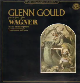 Glenn Gould - Wagner-Piano Transcriptions