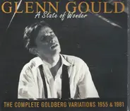 Glenn Gould - A State Of Wonder • The Complete Goldberg Variations 1955 & 1981