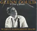 CD-Box - Glenn Gould - A State Of Wonder • The Complete Goldberg Variations 1955 & 1981 - Digipak