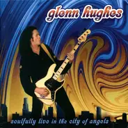 Glenn Hughes - Soulfully Live in the City of Angels