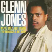 7inch Vinyl Single - Glenn Jones - We've Only Just Begun (The Romance Is Not Over)