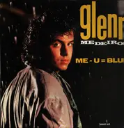 Glenn Medeiros Featuring The Stylistics - Me - U = Blue