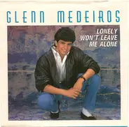Glenn Medeiros - Lonely Won't Leave Me Alone