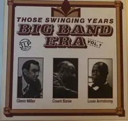Glenn Miller , Count Basie , Louis Armstrong - Big Band Era: Those Swinging Years, Vol 1