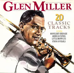 Glenn Miller - 20 Classic Tracks