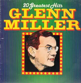 Glenn Miller - 20 Greatest Hits Of Glenn Miller