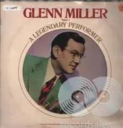 Glenn Miller - A Legendary Performer Volume 2