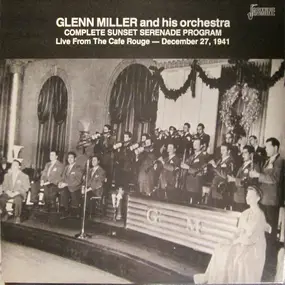 Glenn Miller - Live from The Cafe Rouge - December 27, 1941 (Complete Sunset Serenade Program)