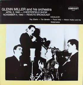 Glenn Miller - April 3, 1940  Chesterfield Broadcast - November 4,1940 Remote Broadcast