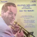 LP - Glenn Miller And His Orchestra - Go To War!