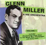 Glenn Miller And His Orchestra - Glen Miller Volume 1