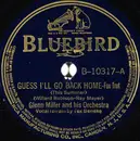 Schellack - Glenn Miller And His Orchestra - Guess I'll Go Back Home / Slip Horn Jive