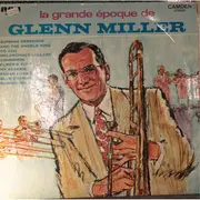 LP - Glenn Miller And His Orchestra - La Grande Époque De Glenn Miller