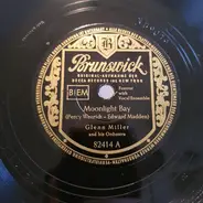 Glenn Miller And His Orchestra - Moonlight Bay / Peg O' My Heart