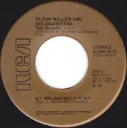 7inch Vinyl Single - Glenn Miller And His Orchestra - My Melancholy Baby / Serenade In Blue