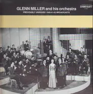 Glenn Miller And His Orchestra - Previously Unissued 1940-41-42 Broadcasts