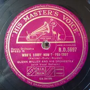 Glenn Miller And His Orchestra - Who's Sorry Now ? / My Melancholy Baby
