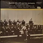 Glenn Miller And His Orchestra - The 1940 Chesterfield Shows June 13, 1040 - November 19, 1940 - November 27, 1940
