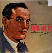 Glenn Miller And His Orchestra - The Marvelous Miller Medleys