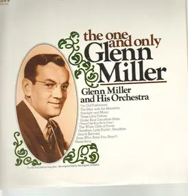 Glenn Miller - The One And Only Glenn Miller