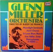 Glenn Miller And His Orchestra - The Glenn Miller Orchestra Directed By Buddy De Franco