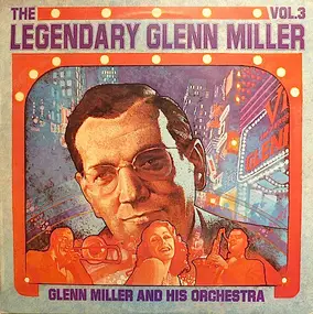 Glenn Miller - The Legendary Glenn Miller Vol.3