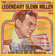 Glenn Miller - The Legendary Glenn Miller, Volume 1