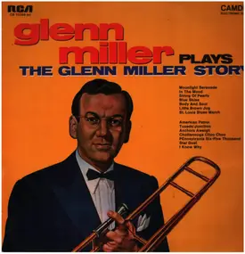 Glenn Miller - Glenn Miller Plays The Glenn Miller Story