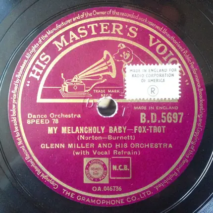 Glenn Miller And His Orchestra - Who's Sorry Now ? / My Melancholy Baby