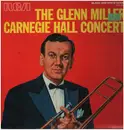 LP - Glenn Miller And His Orchestra - The Glenn Miller Carnegie Hall Concert