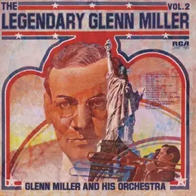 Glenn Miller - The Legendary Glenn Miller, Vol. 2