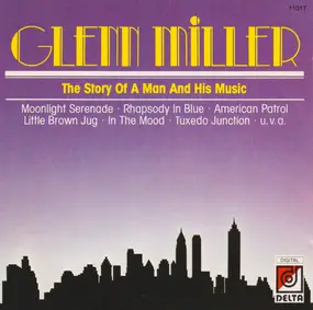 Glenn Miller - Story of a man and his music
