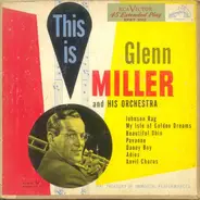 Glenn Miller And His Orchestra - This Is Glenn Miller And His Orchestra