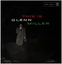 LP - Glenn Miller And His Orchestra - This Is Glenn Miller