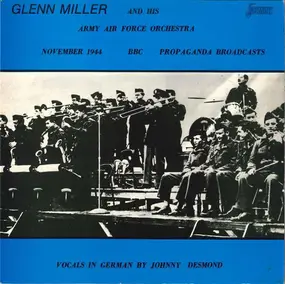 Glenn Miller - November 1944 BBC Propaganda Broadcasts
