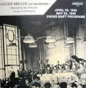 LP - Glenn Miller And The Army Air Force Band - On The Continent, April 30. 1945 - May 24, 1945 Swing Shift Programs