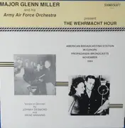 LP - Glenn Miller And The Army Air Force Band - The Wehrmacht Hour