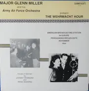 Glenn Miller And The Army Air Force Band - The Wehrmacht Hour