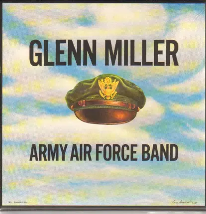 Glenn Miller And The Army Air Force Band - Glenn Miller: Army Air Force Band