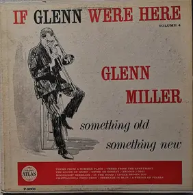 Glenn Miller - If Glenn Were Here Volume 4- Something Old- Something New