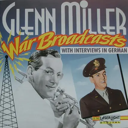 Glenn Miller - War Broadcasts With Interviews In German