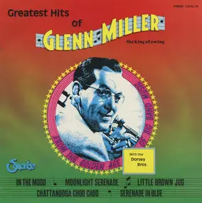 Glenn Miller - Greatest Hits Of Glenn Miller - The King Of Swing