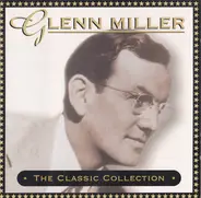 Glenn Miller - The Classic Collection