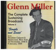 Glenn Miller - The Complete Sustaining Broadcasts: Volume 2 Simple and Sweet