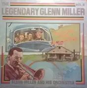 LP - Glenn Miller - The Legendary Glenn Miller Vol. 6