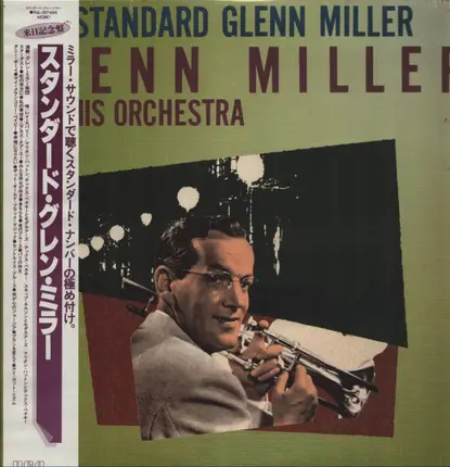 Glenn Miller - The Standard - Glenn Miller And His Orchestra