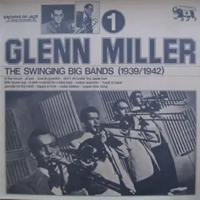 Glenn Miller - The Swinging Big Bands - Glenn Miller Vol. 1