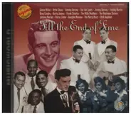 Glenn Miller, Artie Shaw, Tommy Dorsey a.o. - Till the End of Time